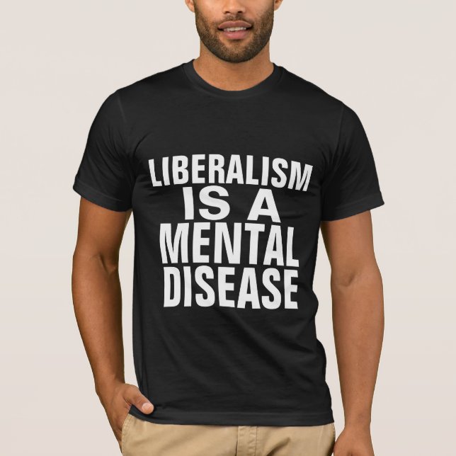 LIBERALISM ÄR EN MENTAL SJUKDOM T-SHIRTS (Framsida)