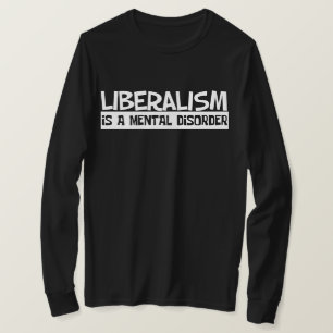 Liberalism är en psykisk störning T-Shirt