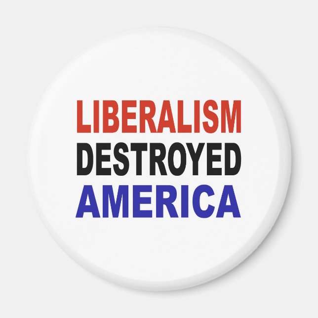 LIBERALISM DESTROYED AMERICA MAGNET (Framsidan)