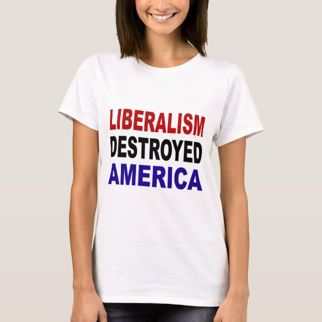 LIBERALISM FÖRSTÖRDA AMERIKA T SHIRT (Framsida)