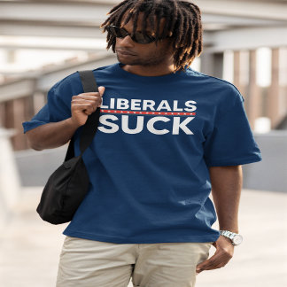 Liberals Suck | KONSERVATIV | RIGHT WING T Shirt