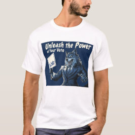 Libérez le pouvoir de votre vote t shirt