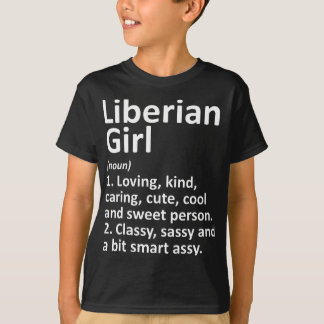 LIBERIAN GIRL LIBERIA Gift Funny Land Home Root T Shirt