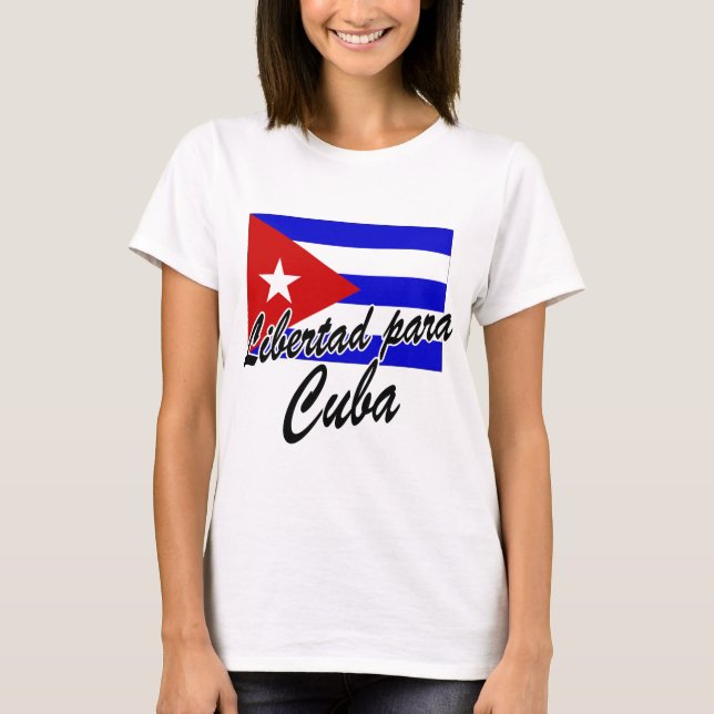 Libertad para Cuba! T Shirt (Framsida)