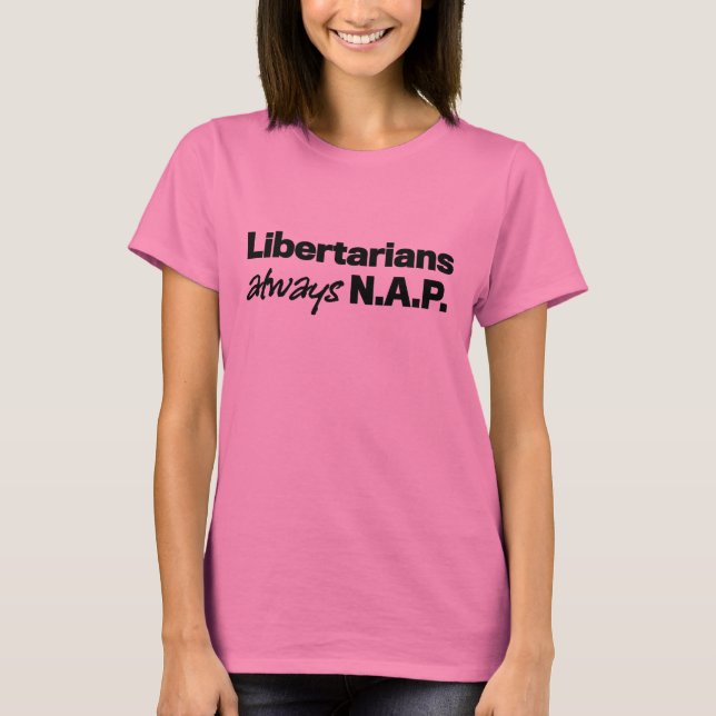 Libertarians Always NAP T-shirt (Framsida)