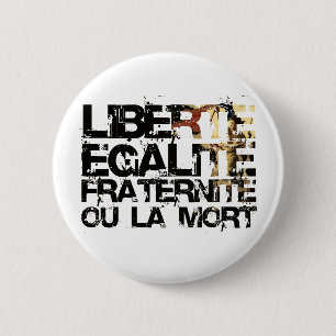 LIberte Egalite Fraternite! Fransk revolution! Knapp