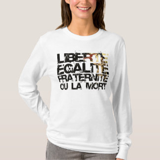 Liberte Egalite Fraternite: Fransk revolution T Shirt