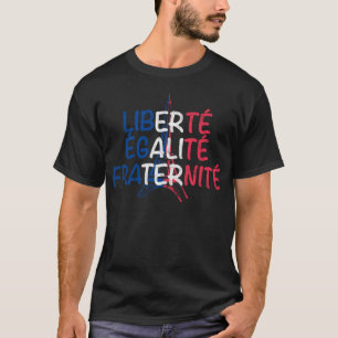 Liberte Egalite Fraternite T Shirt
