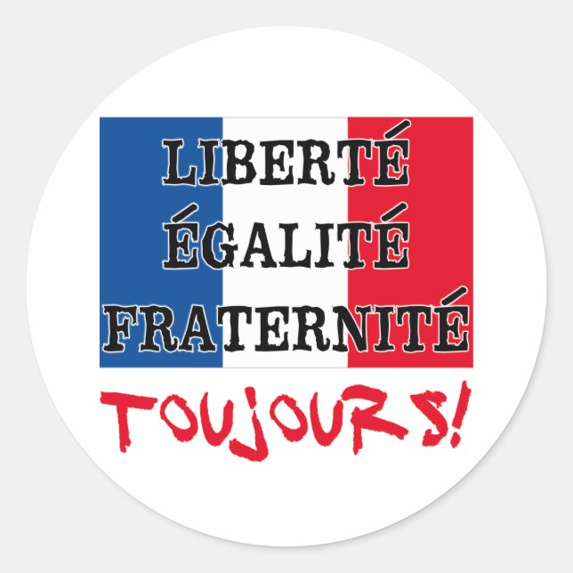 Liberte Egalite Fraternite Toujours Runt Klistermärke (Framsida)