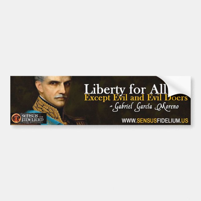 Liberty Bumper Sticker, president Garcia Moreno Bildekal (Framsidan)