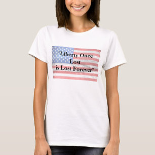Liberty Gång Borttappad är Borttappad för alltid T Shirt