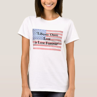 Liberty Gång Borttappad är Borttappad för alltid T Shirt