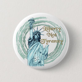 Liberty Not Tyranny märke Knapp
