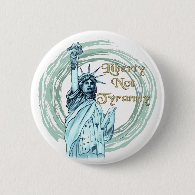 Liberty Not Tyranny märke Knapp (Framsida)