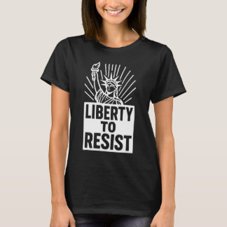 Liberty To Resist - Statue of Liberty Protest Desi T Shirt