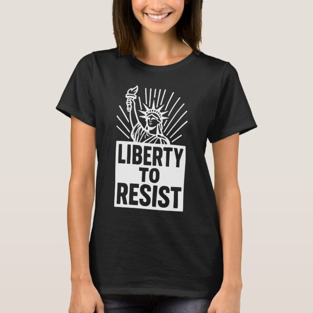 Liberty To Resist - Statue of Liberty Protest Desi T Shirt (Framsida)