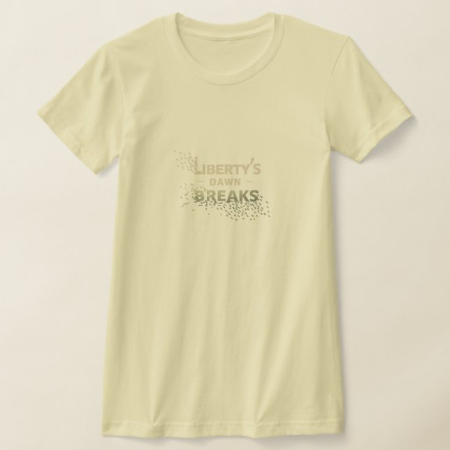 Liberty's Dawn Breaks T Shirt (Laydown)