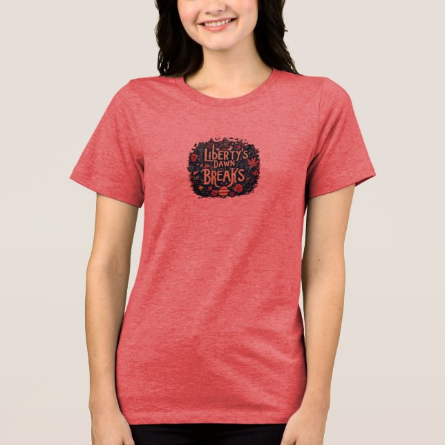 Liberty's Dawn Breaks T Shirt (Framsida)