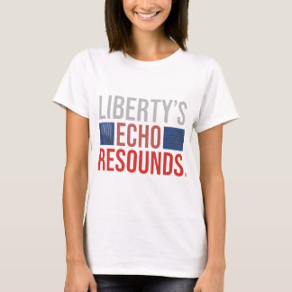 Liberty's Echo Resounds. T Shirt