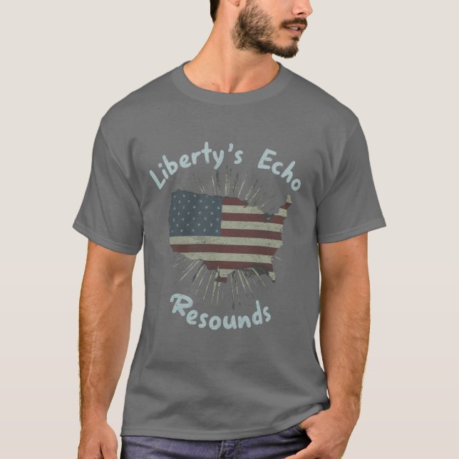 Liberty's Echo Resounds T Shirt (Framsida)