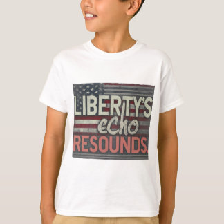 Liberty's Echo Resounds. T Shirt