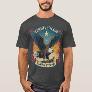 Liberty's Flame Burns Einternal T Shirt