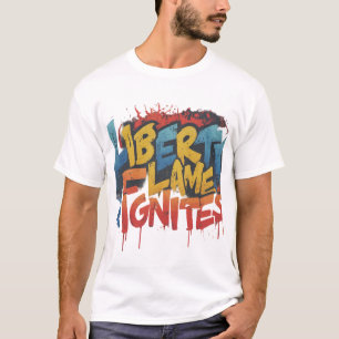 Liberty's Flame Ignites T Shirt