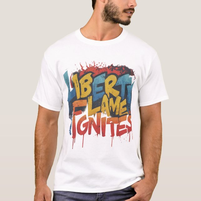 Liberty's Flame Ignites T Shirt (Framsida)
