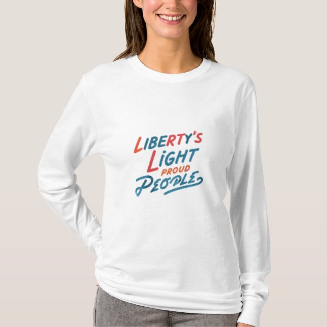 Liberty's Light: Proud People T-Shirt (Framsida)