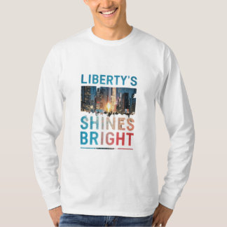 Liberty's Light Shines Bright T Shirt
