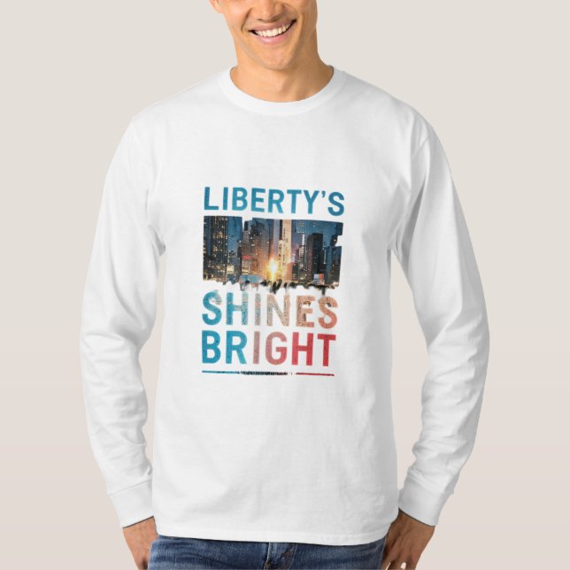 Liberty's Light Shines Bright T Shirt (Framsida)