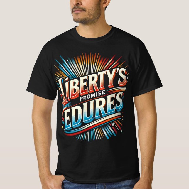 Liberty's Promise Endures T Shirt (Framsida)