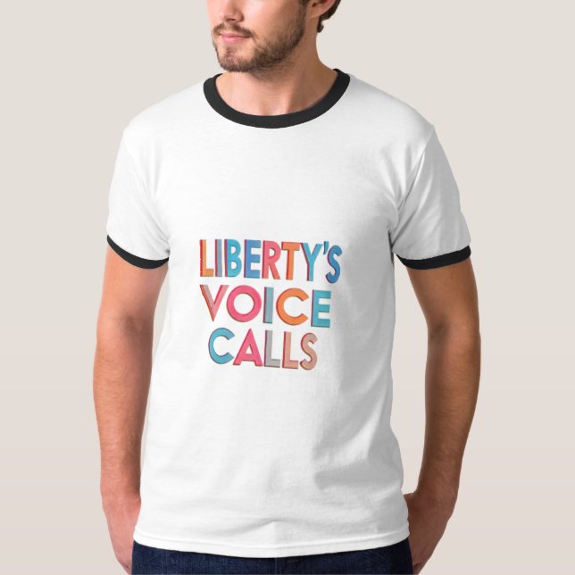 Liberty's Voice Call Ringer T Shirt (Framsida)