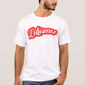 "Libiamo ", T-shirt