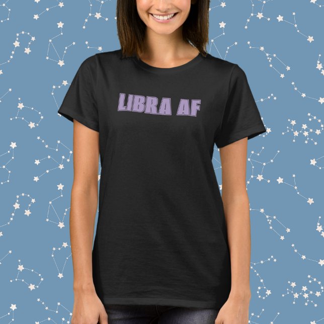 Libra AF Bold Zodiac T Shirt (Skapare uppladdad)