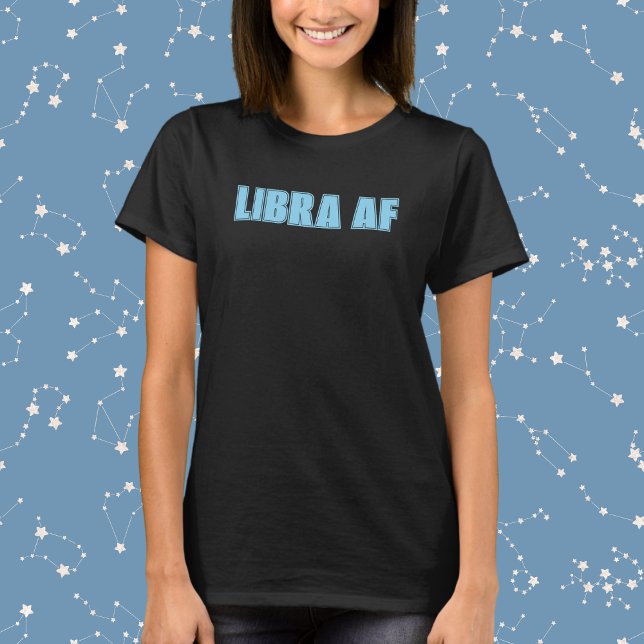 Libra AF Bold Zodiac T Shirt (Skapare uppladdad)