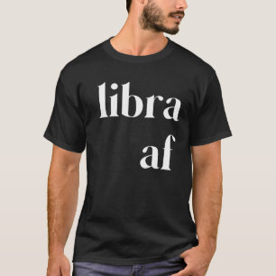 Libra AF Womens Manar Zodiac Birthday Stjärntecken T Shirt