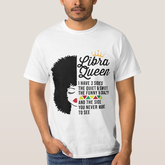 Libra Queen zodiac traits funny crazy  T Shirt (Framsida)