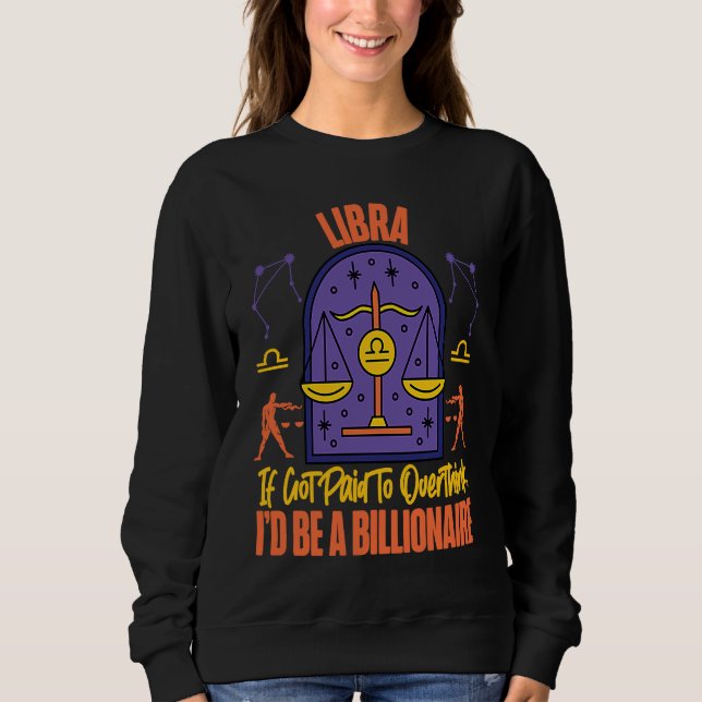 Libra Zodiac Got Paid To Overthink I'd Be A Billio T Shirt (Framsida)