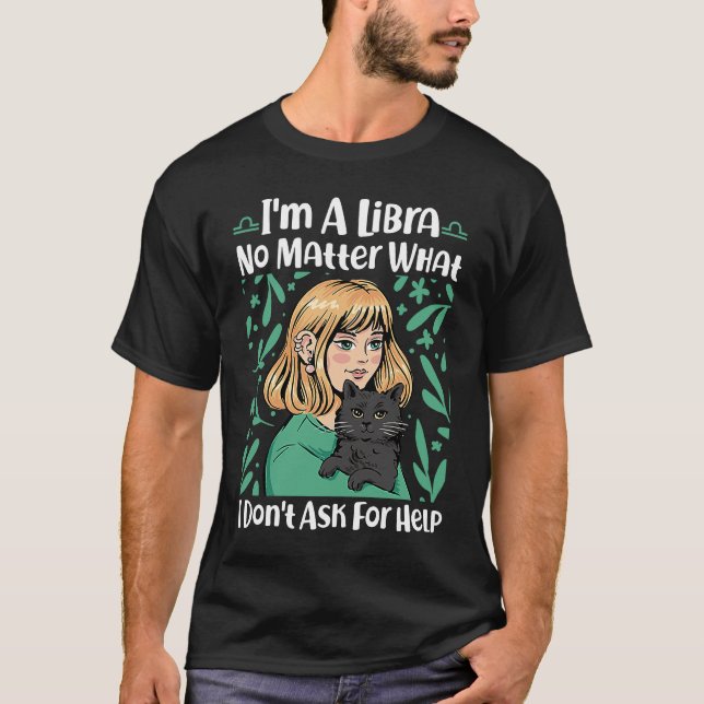 Libra Zodiac, vad jag inte ber om hjälp. T Shirt (Framsida)