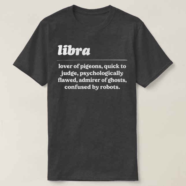 Libra ZodiacHumous Gift Design T Shirt (Design framsida)