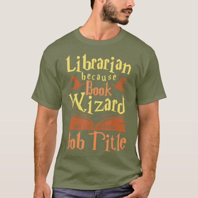 Librarian Because Book Wizard Not A Job Title T Shirt (Framsida)