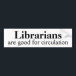Librarian Bumper Sticker Funny Circulation Pun Bildekal<br><div class="desc">Den här roliga anpassningsbarna stötfångare säger att Librarians är bra för cirkulation. Du kan ändra ord eller lägga till en bakgrund färg. Gör en underbar gåva till en bibliotekarie eller student i bibliotek. Visa av kärlek i bibliotek. Fler anpassaden på Alinas penna.</div>