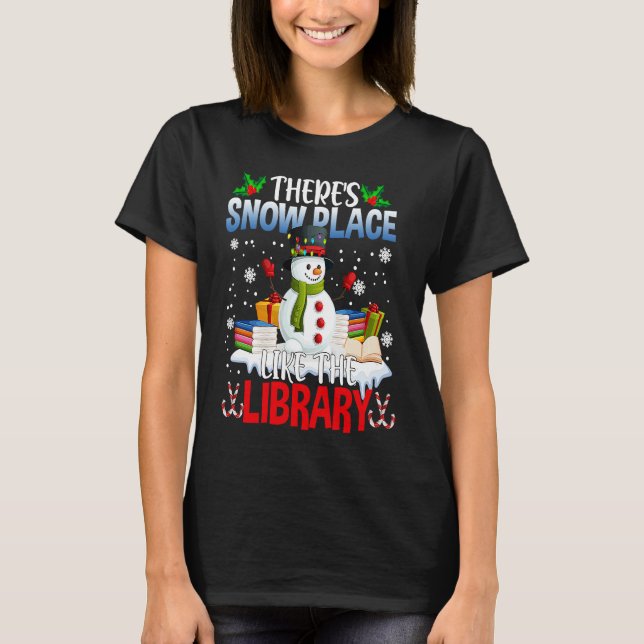 Librarian There's Snow Place Like The Library Chri T Shirt (Framsida)