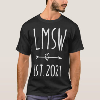 Licensed Master Social Worker LMSW Graduation 2021 T Shirt