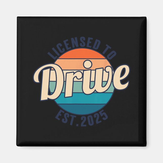 Licensed To Drive New Drivers License Est 2025  Magnet (Framsidan)