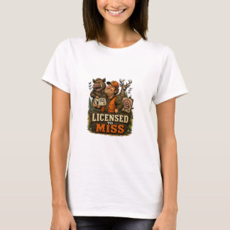 Licensed To Miss T Shirt