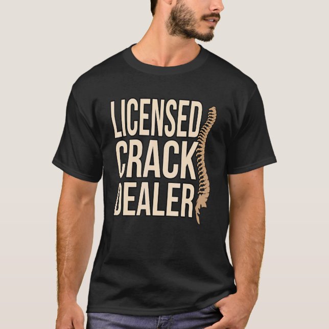 Licensierad Crack Dealer Chiropractor Chiropraktic T Shirt (Framsida)