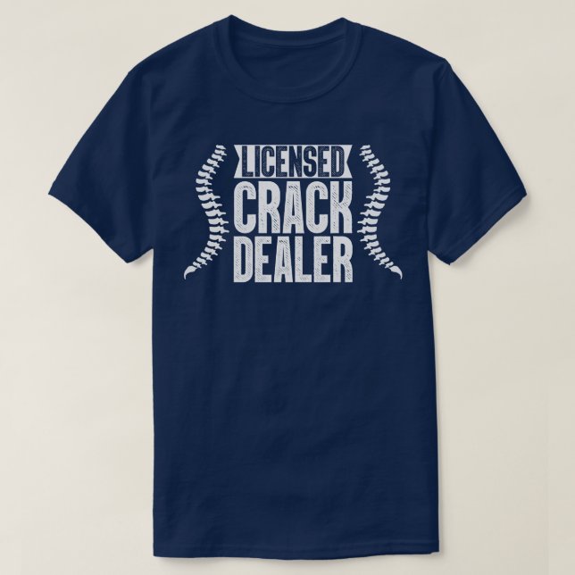 Licensierad Crack Dealer Chiropractor T Shirt (Design framsida)