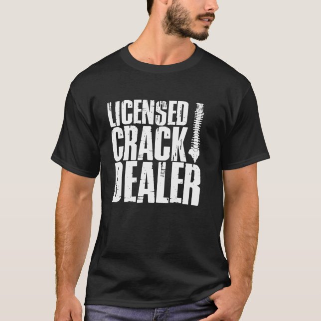 Licensierad Crackhandlare Rolig Kiropraktorpresent T Shirt (Framsida)
